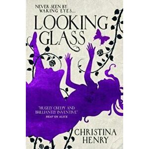 Looking Glass, Paperback - Christina Henry imagine