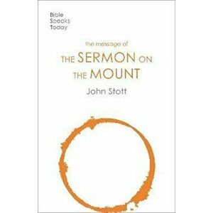 Message of the Sermon on the Mount. Christian Counter-Culture, Paperback - John Stott imagine