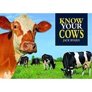 Know Your Cows, Paperback - Jack Byard imagine
