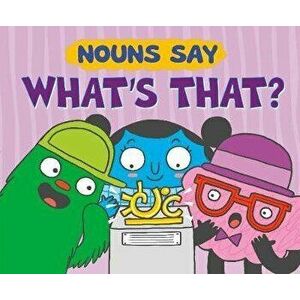 Nouns Say "What's That?", Paperback - Michael Dahl imagine