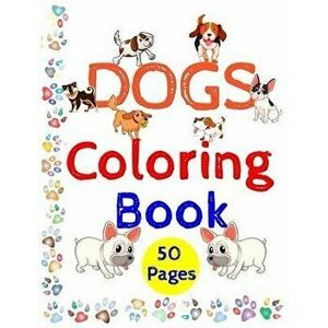 DOGS Coloring Book 50 pages: Gift for kids, Very nice pictures, Features 50 dogs Coloring pages each 8.5in x 11in in size, On a Matte-finish cover., P imagine