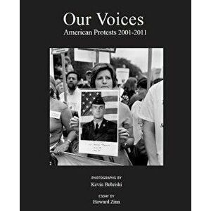 Our Voices, Our Streets: American Protests 2001-2011, Hardback - Howard Zinn imagine