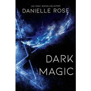 Dark Magic. Darkhaven Saga Book 2, Paperback - Danielle Rose imagine