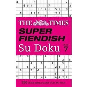 Times Super Fiendish Su Doku Book 7. 200 Challenging Puzzles, Paperback - *** imagine