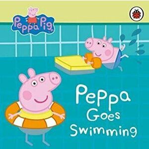 Peppa Pig: Peppa Goes Swimming, Board book - *** imagine