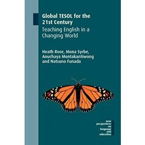 Global TESOL for the 21st Century. Teaching English in a Changing World, Paperback - Natsuno Funada imagine