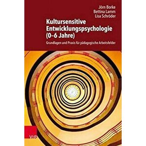 Kultursensitive Entwicklungspsychologie (0-6 Jahre). Grundlagen und Praxis fur padagogische Arbeitsfelder, Paperback - Lisa Schroder imagine