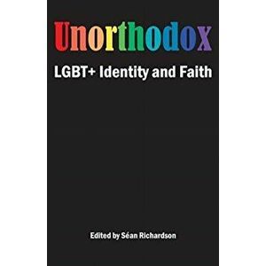 Unorthodox. LGBT+ Identity and Faith, Paperback - *** imagine