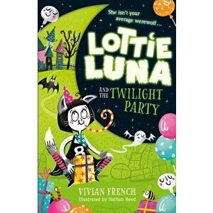 Lottie Luna and the Twilight Party, Paperback - Vivian French imagine
