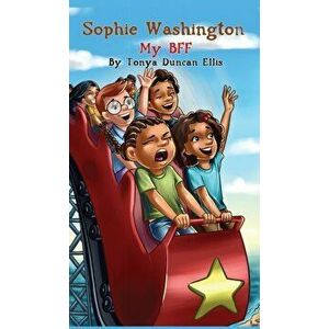 Sophie Washington: My BFF, Hardcover - Tonya Duncan Ellis imagine