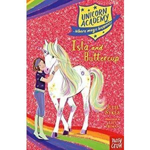 Unicorn Academy: Isla and Buttercup, Paperback - Julie Sykes imagine