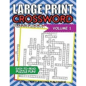 Large Print Crossword Puzzle Book: Crossword Puzzle Books For Adults Large Print Brain Teaser Puzzles - Volume 1, Paperback - Brh Puzzle Books imagine