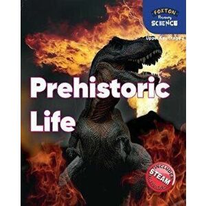 Foxton Primary Science: Prehistoric Life (Upper KS2 Science), Paperback - Nichola Tyrrell imagine