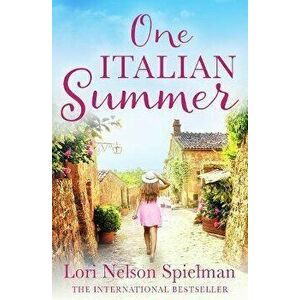 One Italian Summer, Paperback - Lori Nelson Spielman imagine