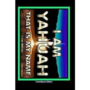 I Am Yahuah: That Is My Name, Paperback - Lew White imagine