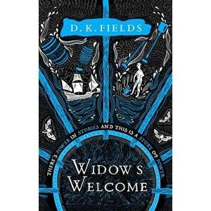 Widow's Welcome, Paperback - D.K. Fields imagine