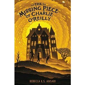 The Missing Piece of Charlie O'Reilly, Paperback - Rebecca K. S. Ansari imagine