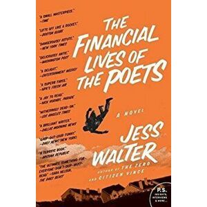 The Financial Lives of the Poets, Paperback - Jess Walter imagine