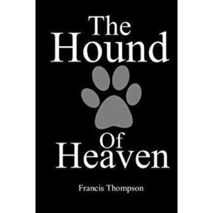 The Hound of Heaven, Paperback - Francis Thompson imagine