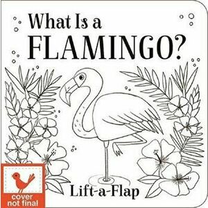 What Is a Flamingo?, Hardcover - Cottage Door Press imagine