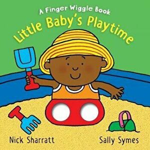 Little Baby's Playtime: A Finger Wiggle Book, Board book - Sally Symes imagine