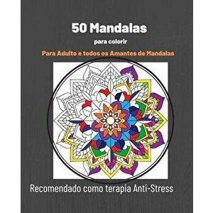 50 Mandalas para colorir -: Para adulto e todos os amantes de mandalas - Recomendado como terapia Anti-Stress (19 X 24 cm), Paperback - Mandala Editio imagine