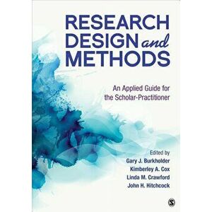 Research Design and Methods. An Applied Guide for the Scholar-Practitioner, Paperback - *** imagine