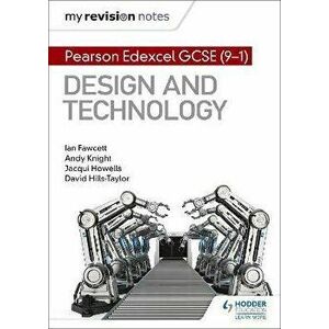 My Revision Notes: Pearson Edexcel GCSE (9-1) Design and Technology, Paperback - David Hills-Taylor imagine