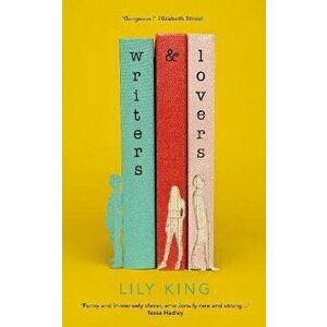 Writers & Lovers, Hardback - Lily King imagine