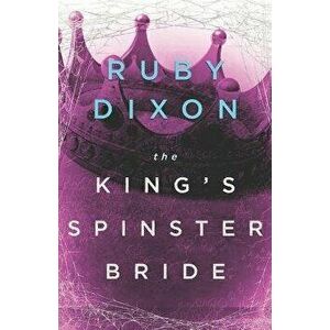 The King's Spinster Bride, Paperback - Ruby Dixon imagine