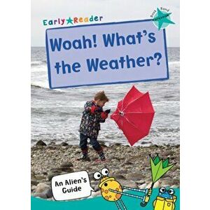 Woah! What's the Weather?. (Turquoise Non-fiction Early Reader), Paperback - *** imagine