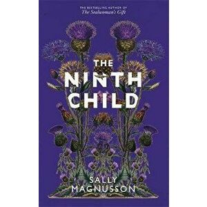 Ninth Child. The new novel from the author of The Sealwoman's Gift, Hardback - Sally Magnusson imagine