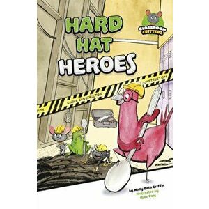 Hard Hat Heroes, Paperback - Molly Beth Griffin imagine