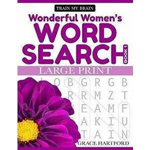 Wonderful Women's Word Search - Book 1: Large Print, Paperback - Grace Hartford imagine