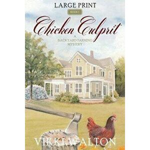 Chicken Culprit (Large Print), Paperback - Vikki Walton imagine