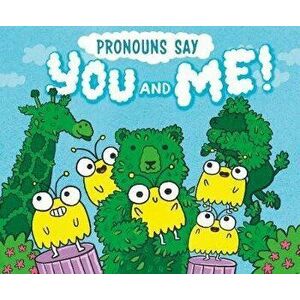 Pronouns Say "You and Me!", Paperback - Michael Dahl imagine