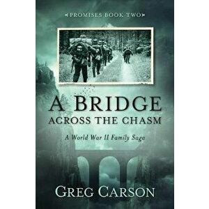 Bridge Across the Chasm, Paperback - Greg Carson imagine