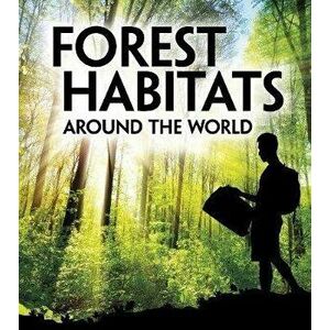 Forest Habitats Around the World, Hardback - M. M. Eboch imagine
