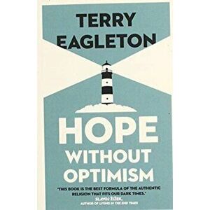 Hope Without Optimism, Paperback - Terry Eagleton imagine