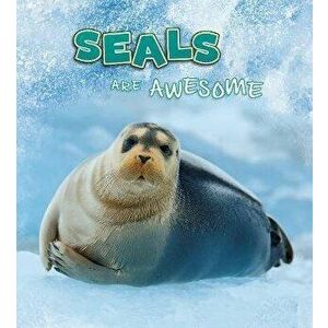 Seals Are Awesome, Hardback - Jaclyn Jaycox imagine