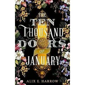 Ten Thousand Doors of January, Paperback - Alix E. Harrow imagine