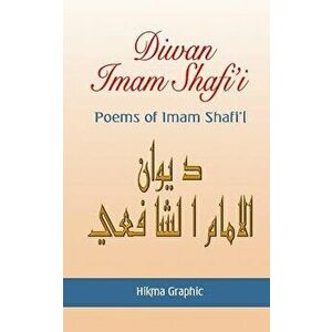 Diwan Imam Shafi'i: Poems of Imam Shafi'i, Paperback - Hikma Graphic imagine