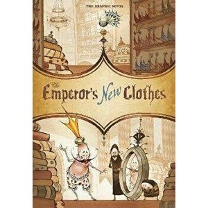 Emperor's New Clothes. The Graphic Novel, Paperback - Hans Christian Andersen imagine