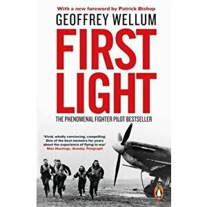 First Light. The Phenomenal Fighter Pilot Bestseller, Paperback - Geoffrey Wellum imagine
