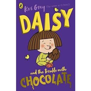 Daisy and the Trouble with Chocolate, Paperback - Kes Gray imagine