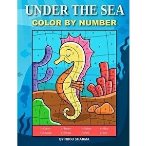 Under the Sea Color By Number: Coloring Book for Kids Ages 4-8, Paperback - Sachin Sachdeva imagine