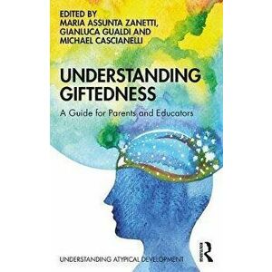 Understanding Giftedness. A guide for parents and educators, Paperback - *** imagine