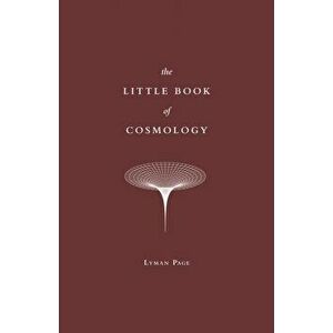 Little Book of Cosmology, Hardback - Lyman Page imagine