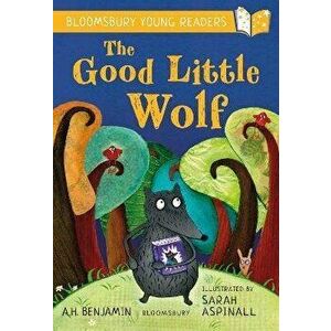 Good Little Wolf: A Bloomsbury Young Reader, Paperback - A.H. Benjamin imagine