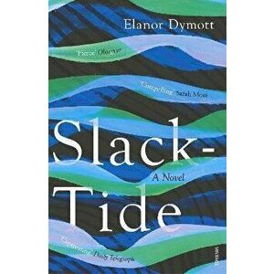 Slack-Tide, Paperback - Elanor Dymott imagine